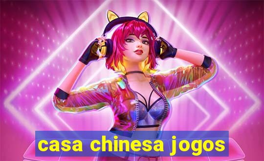 casa chinesa jogos